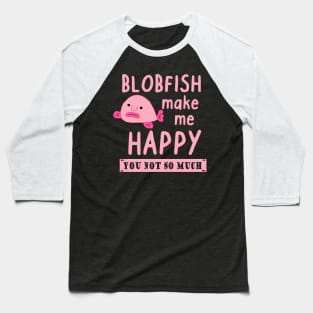 Happy blobfish saying pink sea creature animal Baseball T-Shirt